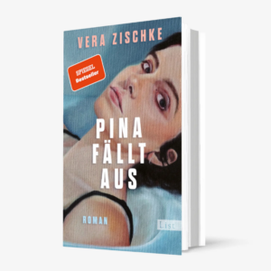 Pina fällt aus - Vera Zischke